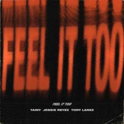 Tainy, Jessie Reyez  & Tory Lanez - Feel It Too